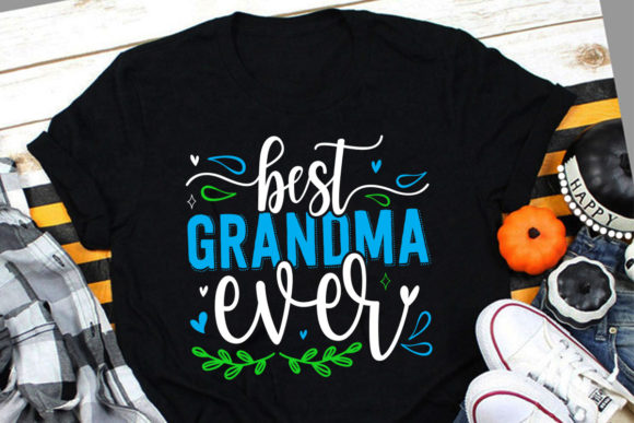 Best Grandma Ever SVG: A Designer's Guide to Heartfelt T-Shirt Art