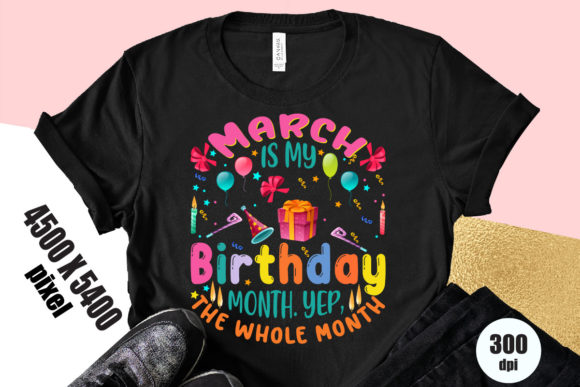 Celebrate in Style with a March Birthday T-Shirt Design