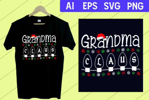 Christmas Day T Shirt: Grandma Claus SVG Festive Design