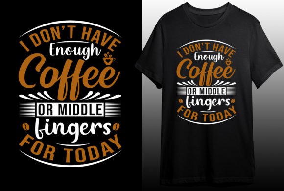 Coffee T-Shirt Design Funny Graphics: Witty, Bold, and Ready to Print