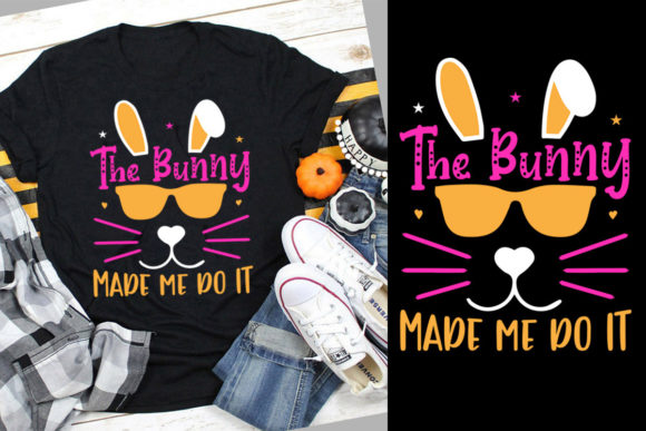 Easter Sunday T-Shirt: The Bunny Made Me Do It SVG