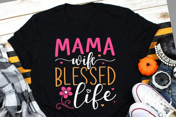 Mama Wife Blessed Life: A Design Asset That Celebrates Mom